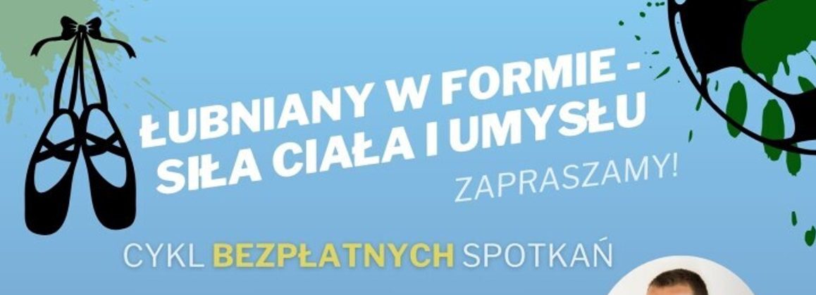 „Łubniany w formie – siła ciała i umysłu”. Bezpłatne spotkania z ekspertami 3