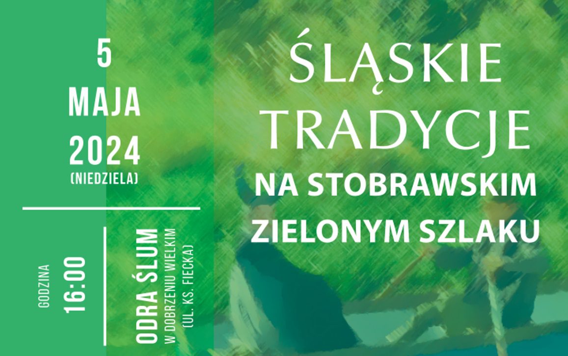 „Śląskie tradycje na Stobrawskim Zielonym Szlaku”. Przed nami plenerowa impreza na Odrze Ślum 5