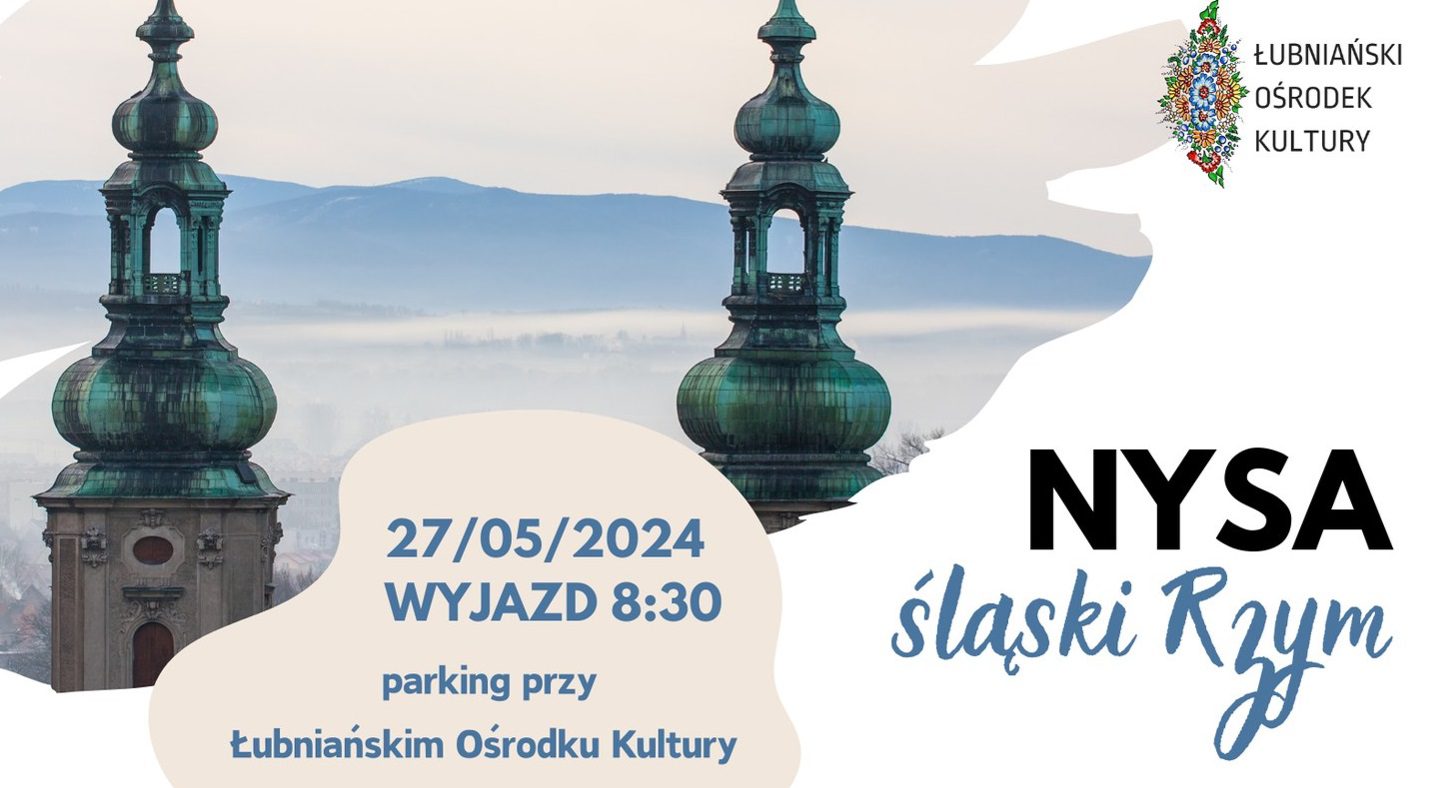 Odwiedź Nysę z Łubniańskim Ośrodkiem Kultury 8