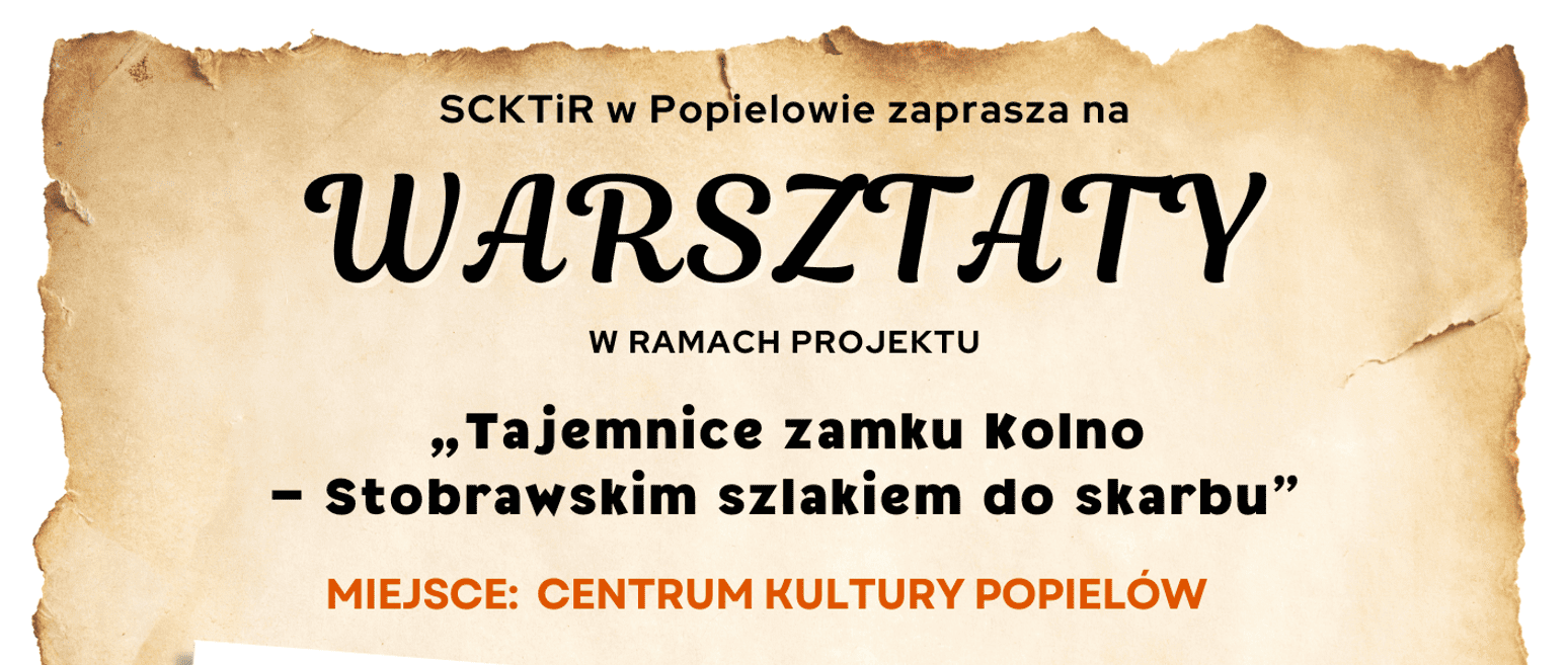 Tajemnice zamku Kolno – Stobrawskim szlakiem do skarbu. Rusza cykl warsztatów 8